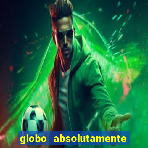 globo absolutamente sobretudo 2019