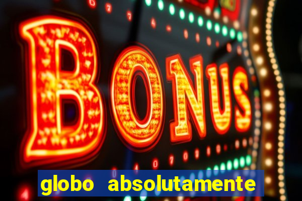 globo absolutamente sobretudo 2019