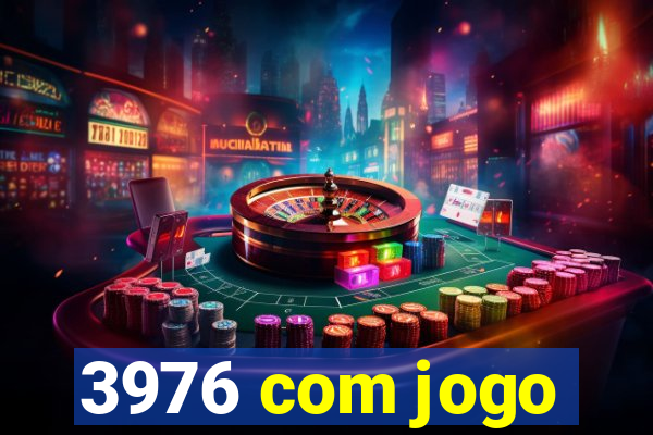 3976 com jogo