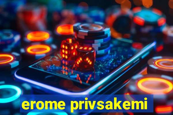 erome privsakemi