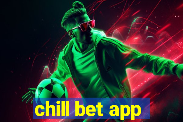 chill bet app