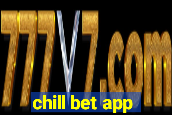 chill bet app