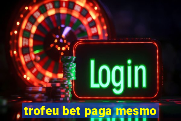 trofeu bet paga mesmo