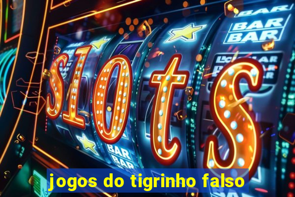 jogos do tigrinho falso