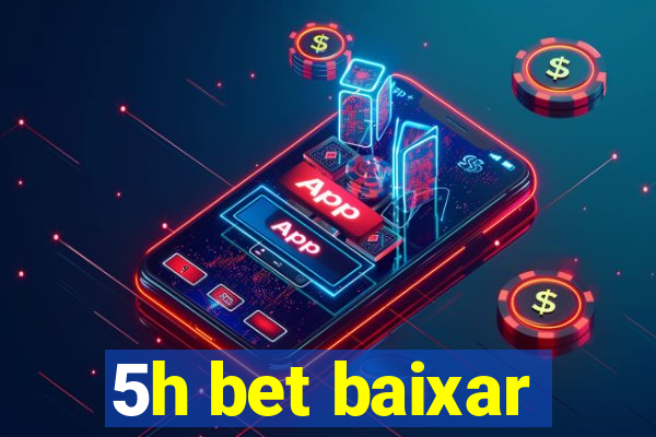 5h bet baixar