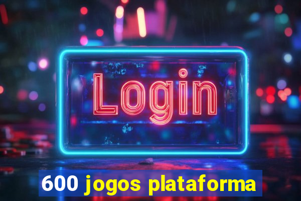 600 jogos plataforma