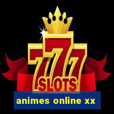 animes online xx