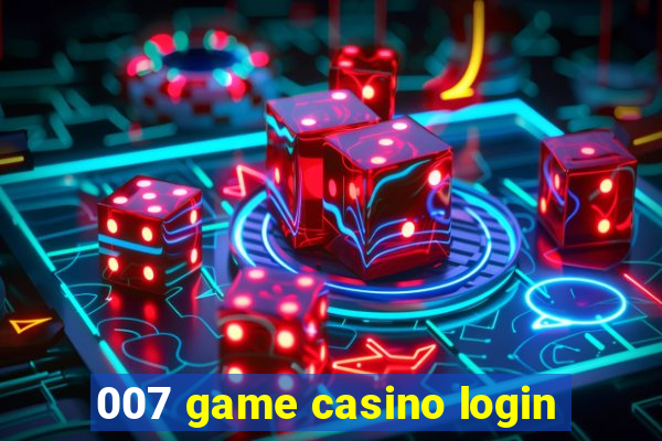 007 game casino login