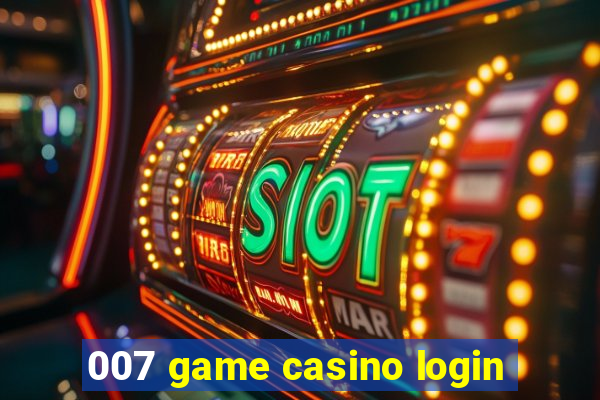 007 game casino login