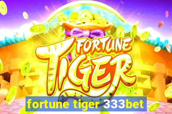 fortune tiger 333bet