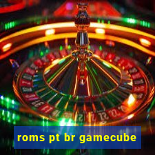 roms pt br gamecube