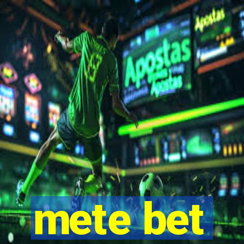 mete bet