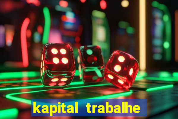 kapital trabalhe conosco porto velho