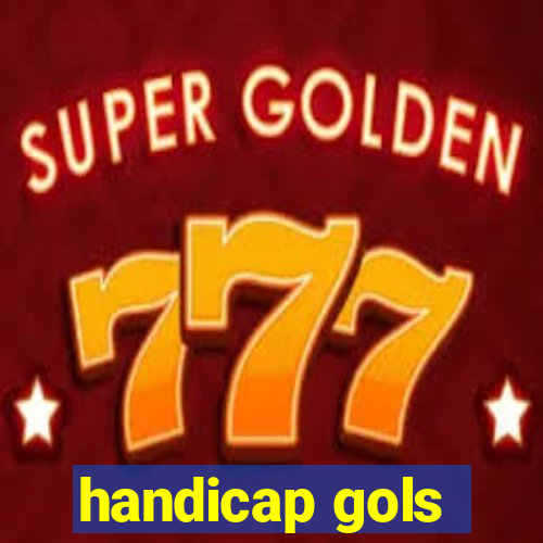 handicap gols