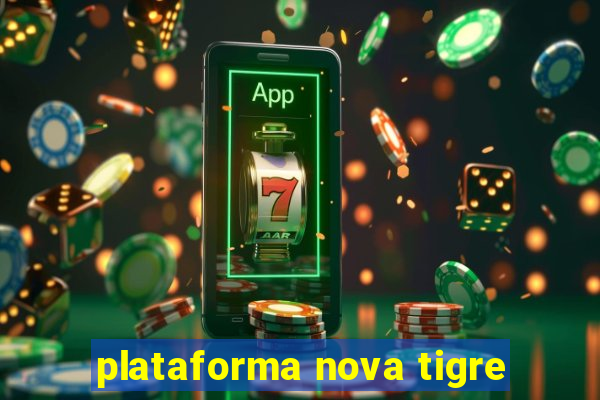 plataforma nova tigre