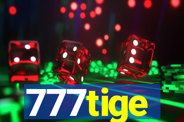 777tige