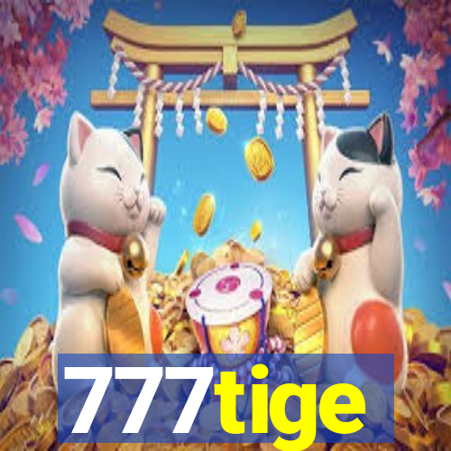 777tige