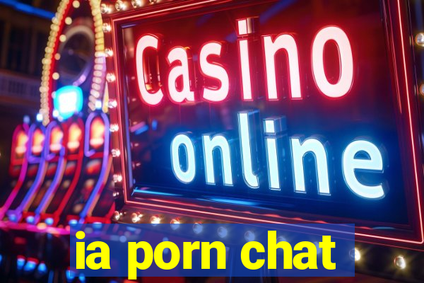 ia porn chat