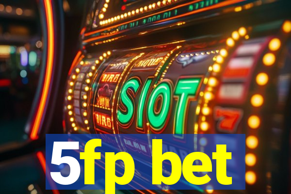 5fp bet