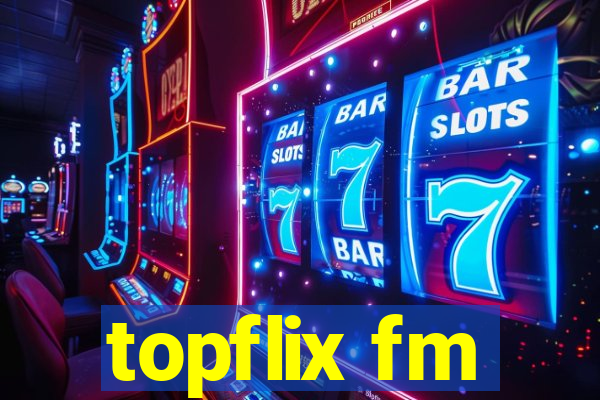 topflix fm