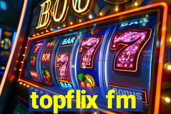 topflix fm