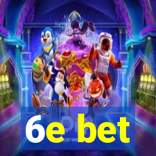 6e bet