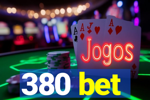 380 bet