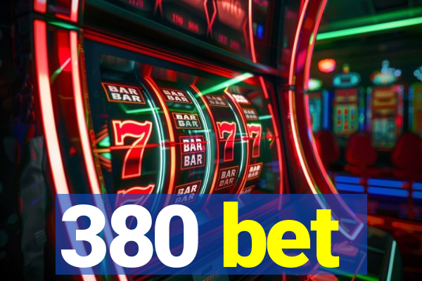 380 bet