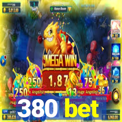 380 bet