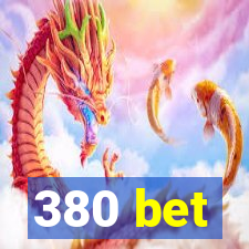 380 bet