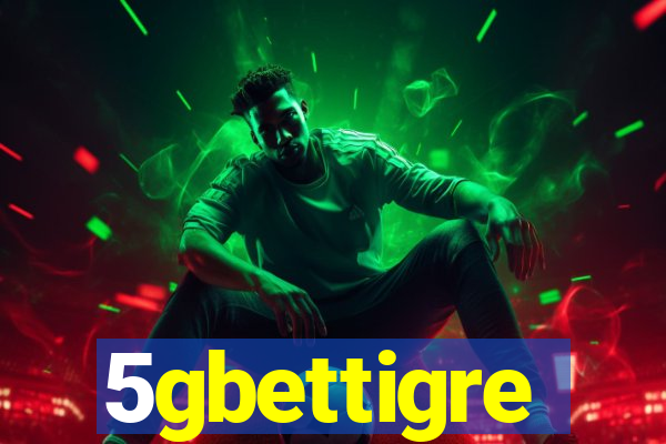 5gbettigre