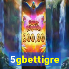 5gbettigre