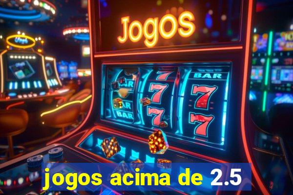 jogos acima de 2.5