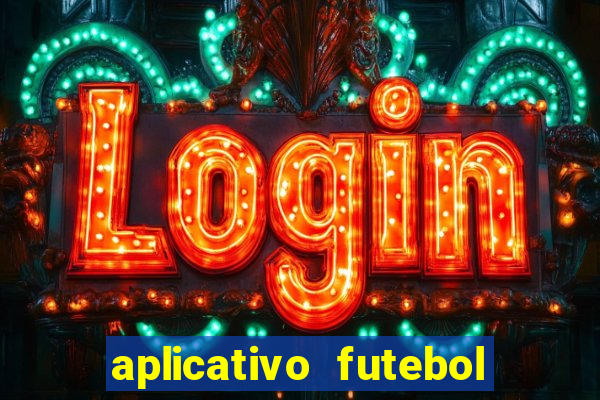 aplicativo futebol da hora 3.3