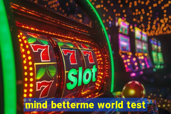 mind betterme world test