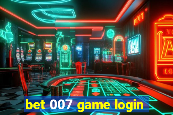 bet 007 game login