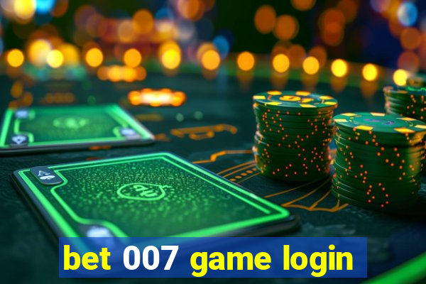 bet 007 game login