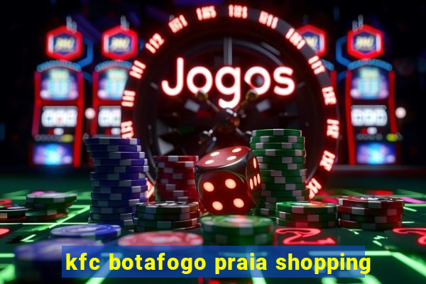 kfc botafogo praia shopping