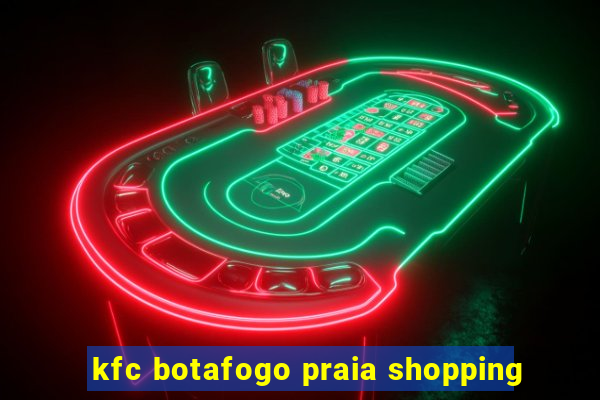 kfc botafogo praia shopping