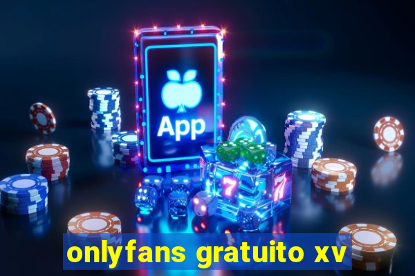 onlyfans gratuito xv