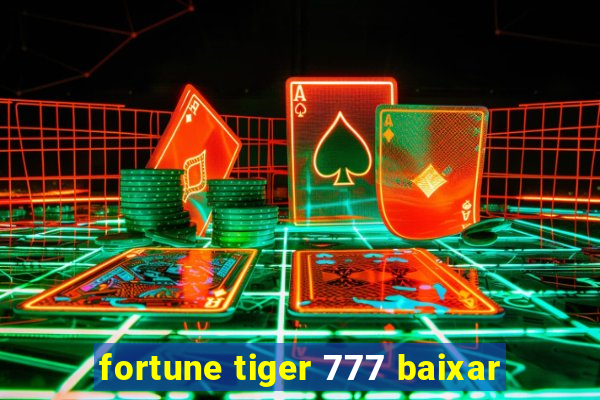 fortune tiger 777 baixar