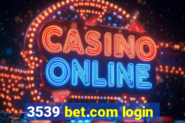 3539 bet.com login