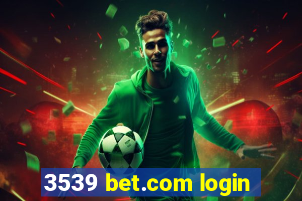 3539 bet.com login