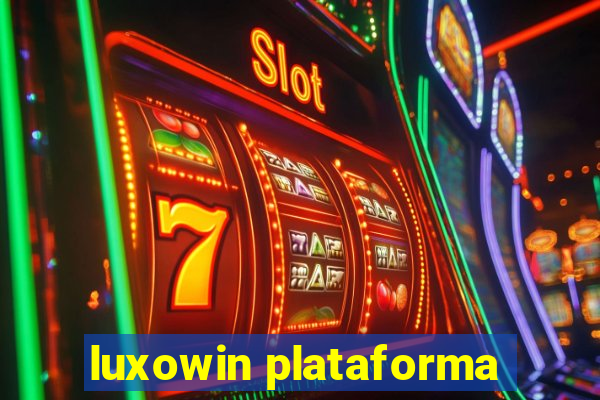 luxowin plataforma