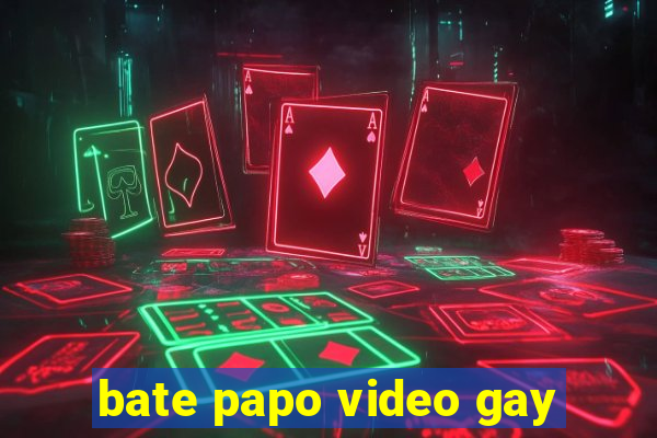 bate papo video gay