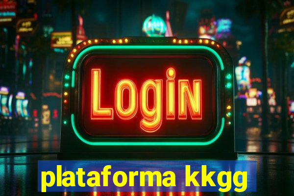 plataforma kkgg