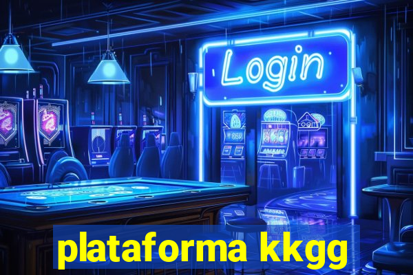 plataforma kkgg