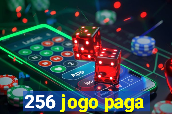 256 jogo paga