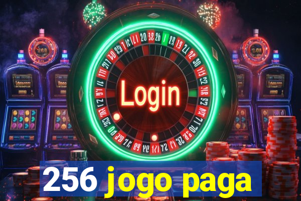 256 jogo paga