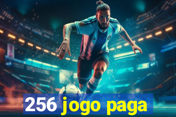 256 jogo paga